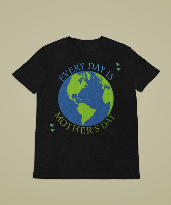Every day is mother's day - Black Print