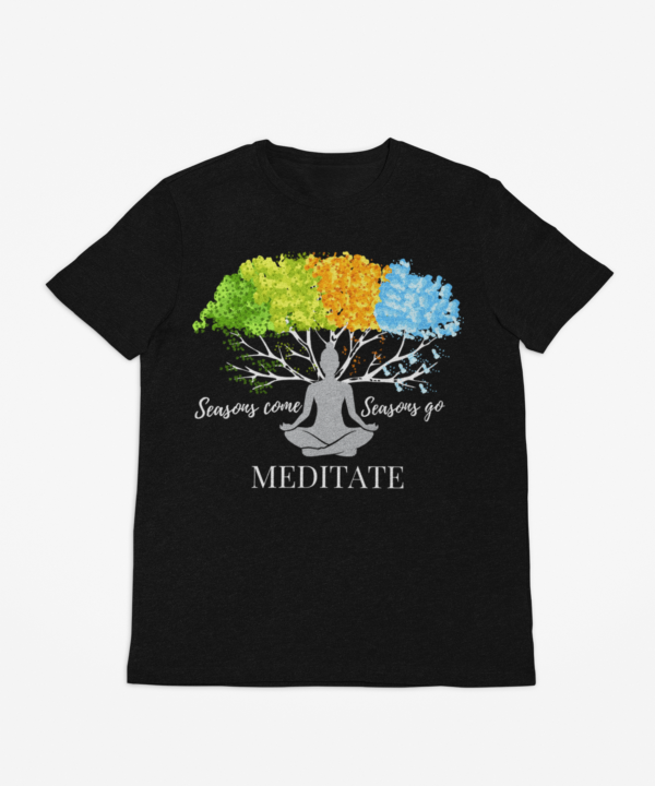 Seasons Come Seasons Go Meditation - Black Print